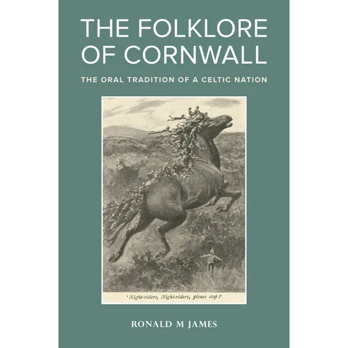 The Folklore of Cornwall: The Oral Tradition of a Celtic Nation - Hardcover
