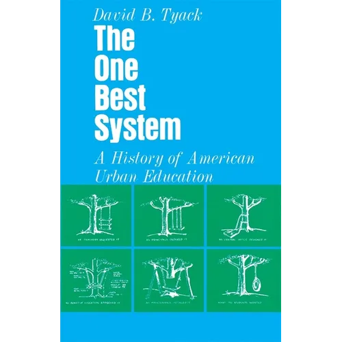 The One Best System: A History of American Urban Education - Paperback