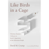 Like Birds in a Cage: Christian Zionism's Collusion in Israel's Oppression of the Palestinian People - Hardcover