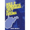 Wild & Wonderful (and Paranormal) West Virginia - Paperback