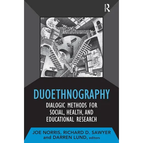 Duoethnography: Dialogic Methods for Social, Health, and Educational Research - Paperback