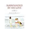 Surrounded by His Love - Paperback