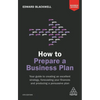 How to Prepare a Business Plan: Your Guide to Creating an Excellent Strategy, Forecasting Your Finances and Producing a Persuasive Plan - Paperback