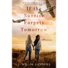If the Sunrise Forgets Tomorrow - Paperback