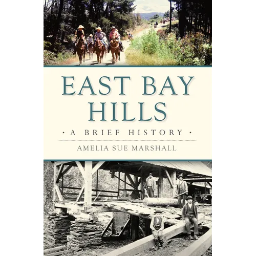 East Bay Hills: A Brief History - Paperback