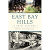 East Bay Hills: A Brief History - Paperback