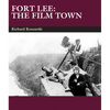 Fort Lee: The Film Town (1904-2004) - Paperback
