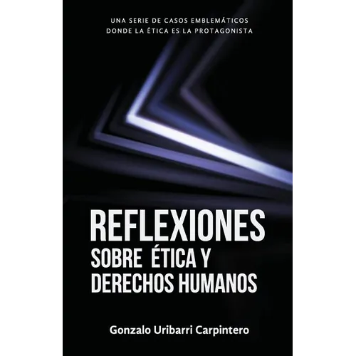 Reflexiones Sobre Ética Y Derechos Humanos: Casos Emblemáticos - Paperback
