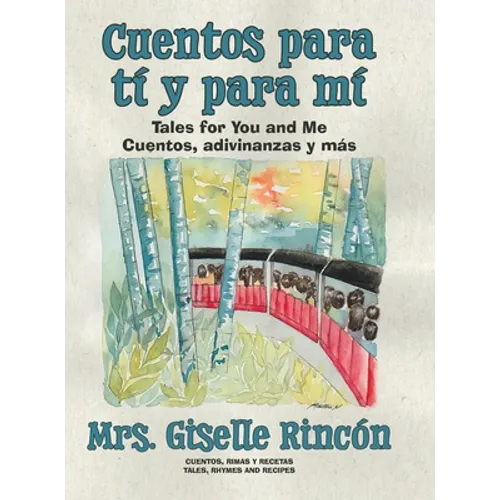 Cuentos para tí y para mí: Tales for You and Me; Cuentos, adivinanzas y más. - Hardcover