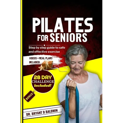 Pilates for seniors: Step by Step Guide to Safe and Effective Exercise - Paperback