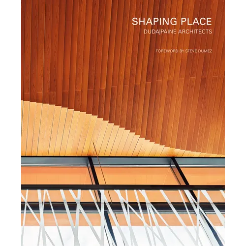 Shaping Place: Dudapaine Architects - Hardcover
