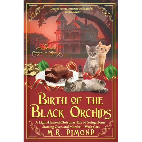 Birth of the Black Orchids: A Light-Hearted Christmas Tale of Going Home, Starting Over, and Murder-With Cats - Paperback
