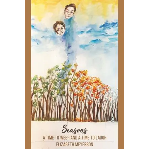 Seasons: A Time to Weep and a Time to Laugh - Paperback