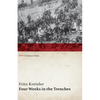Four Weeks in the Trenches: The War Story of a Violinist (Wwi Centenary Series) - Paperback