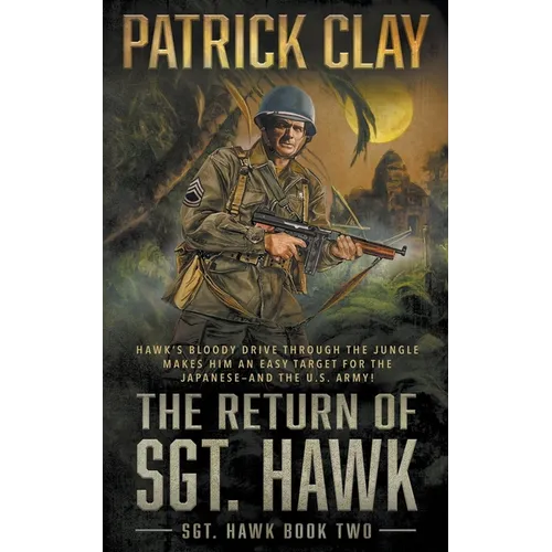 The Return of Sgt. Hawk: A World War II Novel - Paperback