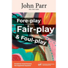 Fore-play, Fair-Play and Foul-Play: Emotional Assertiveness, the Happiness Equation - Paperback