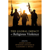 The Global Impact of Religious Violence - Paperback