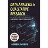 Data Analysis in Qualitative Research: Practical and Theoretical Methodologies with Optional Use of a Software Tool - Paperback