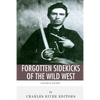 Legends of the West: Forgotten Sidekicks of the Wild West - Paperback
