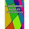 Crossword Puzzles for Teen Boys: 80 Large Print Crossword Puzzles for Teenage Boys - Paperback