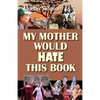My Mother Would Hate This Book - Paperback
