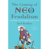 The Coming of Neo-Feudalism: A Warning to the Global Middle Class - Paperback