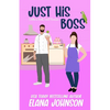Just His Boss: A Sweet Romantic Comedy - Paperback