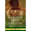 The Book of Jubilees: The Biblical Pseudepigrapha and Apocrypha Concerning Genesis, Known to the Early Christian Church and in Jewish History - Paperback