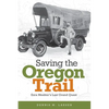 Saving the Oregon Trail: Ezra Meeker's Last Grand Quest - Paperback