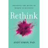 Rethink: Smashing the Myths of Women in Business - Hardcover
