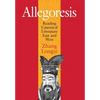 Allegoresis: Reading Canonical Literature East and West - Hardcover