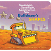 Bulldozer's Shapes: Goodnight, Goodnight, Construction Site - Board Book