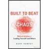 Built to Beat Chaos: Biblical Wisdom for Leading Yourself and Others - Hardcover