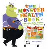 The Monster Health Book: A Guide to Eating Healthy, Being Active & Feeling Great for Monsters & Kids! - Paperback