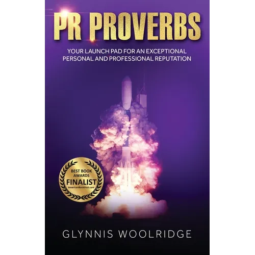 PR Proverbs: Your Launch Pad for an Exceptional Personal and Professional Reputation - Paperback