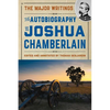 The Autobiography of Joshua Chamberlain: The Major Writings - Hardcover