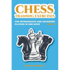 Chess Training Exercises for Intermediate and Advanced Players in one Move, Part 2 - Paperback