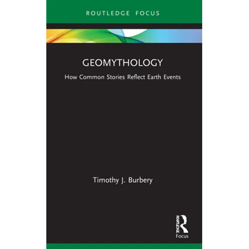 Geomythology: How Common Stories Reflect Earth Events - Paperback