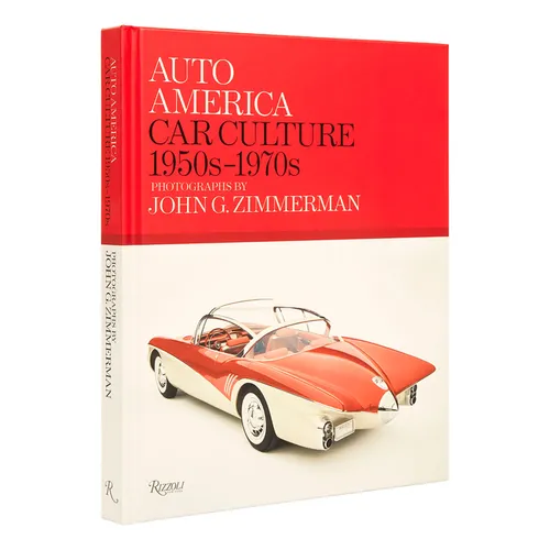 Auto America: Car Culture: 1950s-1970s--Photographs by John G. Zimmerman - Hardcover