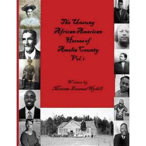 The Unsung African American Heroes of Amelia County Vol. 1 - Paperback