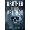 Brother Where Art Thou - Paperback
