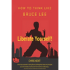 Liberate Yourself!: How To Think Like Bruce Lee - Paperback