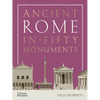 Ancient Rome in Fifty Monuments - Hardcover