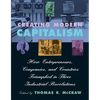 Creating Modern Capitalism: How Entrepreneurs, Companies, and Countries Triumphed in Three Industrial Revolutions - Paperback