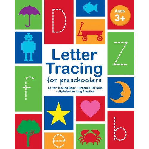 Letter Tracing For Preschoolers: Letter Tracing Book, Practice For Kids, Ages 3-5, Alphabet Writing Practice - Paperback