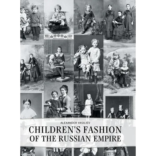 Children's Fashion of the Russian Empire - Hardcover