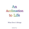 An Acclimation to Life - Paperback