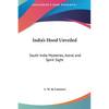 India's Hood Unveiled: South India Mysteries, Astral and Spirit Sight - Hardcover