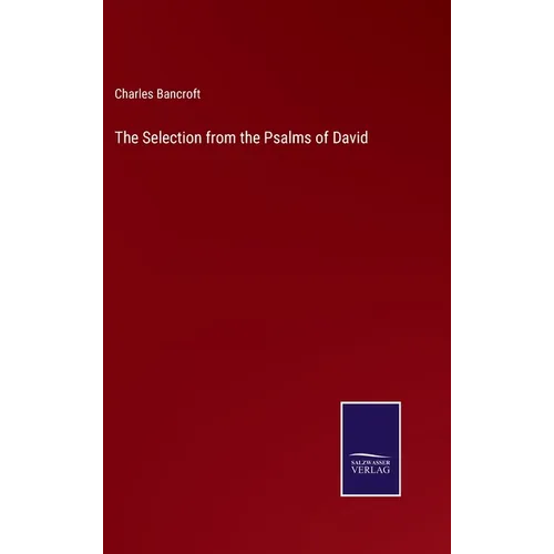 The Selection from the Psalms of David - Hardcover