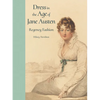 Dress in the Age of Jane Austen: Regency Fashion - Hardcover